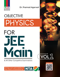 GRB Objective Physics Vol. 1 & Vol. 2 for JEE (Main) & All Other Competitive Examinations || Strictly as per the Latest Syllabus and New Pattern of Examination by NTA.