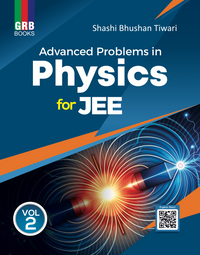 GRB Advanced Problems In Physics For JEE - Vol. 1 & Vol. 2