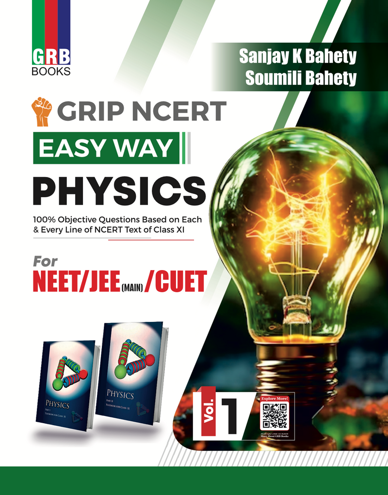 Grip NCERT Easy Way Physics (Vol. 1 & Vol. 2) For NEET / JEE Main / CUET & All Other Competitive Examiantions || 100% Questions Based On Each and Every Line of NCERT Text of Class XI & XII.