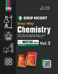 Grip NCERT Easy Way Chemistry (Vol.1 & Vol.2) For NEET, JEE Main & CUET || 100% Objective Questions Based On Each & Every Line of NCERT Text of Class XI & XII.