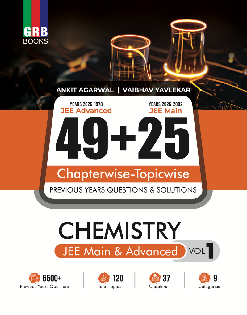 GRB 49 Years JEE Advanced (1978 - 2026) & 25 Year JEE Main (2002 - 2026) CHEMISTRY (Vol.1 & Vol. 2) Chapter-wise & Topic-wise Previous Years Questions and Solutions for JEE Main & Advanced