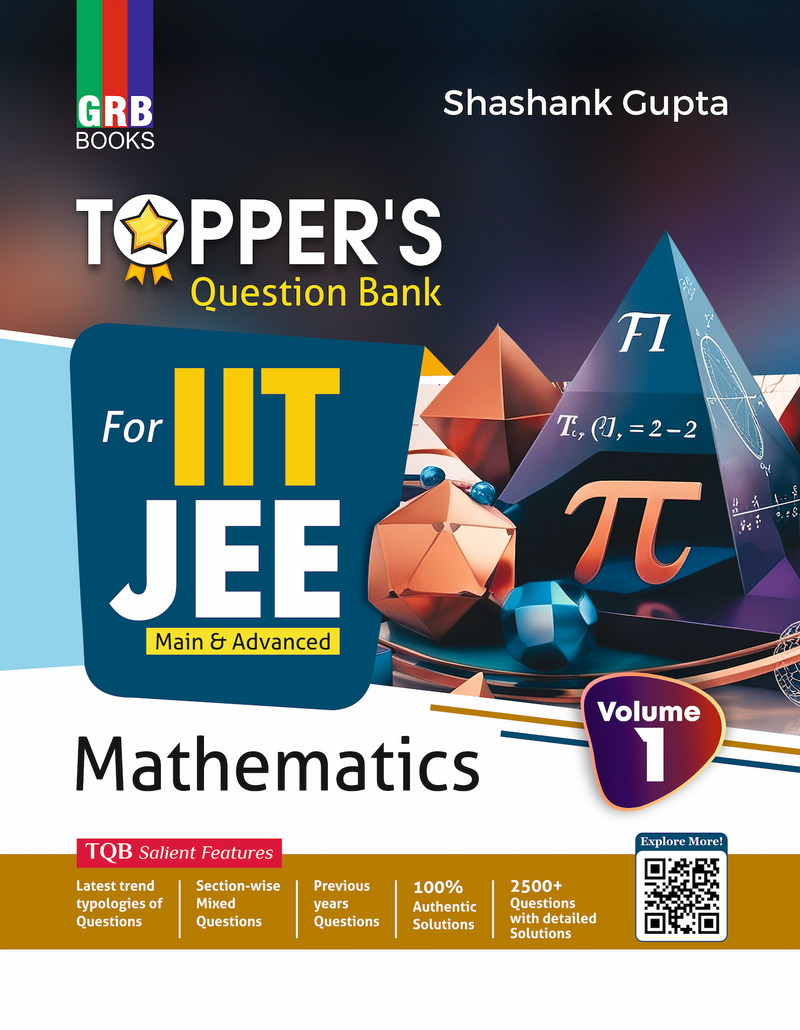GRB Topper's Question Bank Mathematics (Vol.1 & Vol. 2) For IIT-JEE Main & Advanced.