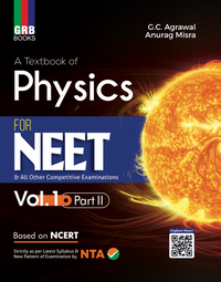 A Textbook of Physics For NEET || Vol. 1 (Part 1 & Part 2) || Based On NCERT || Strictly As Per The Latest Syllabus & New Pattern of Examination by NTA.