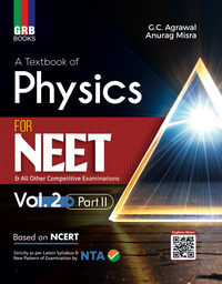 A Textbook of Physics For NEET || Vol. 2 (Part 1 & Part 2) || Based On NCERT || Strictly As Per The Latest Syllabus & New Pattern of Examination by NTA.
