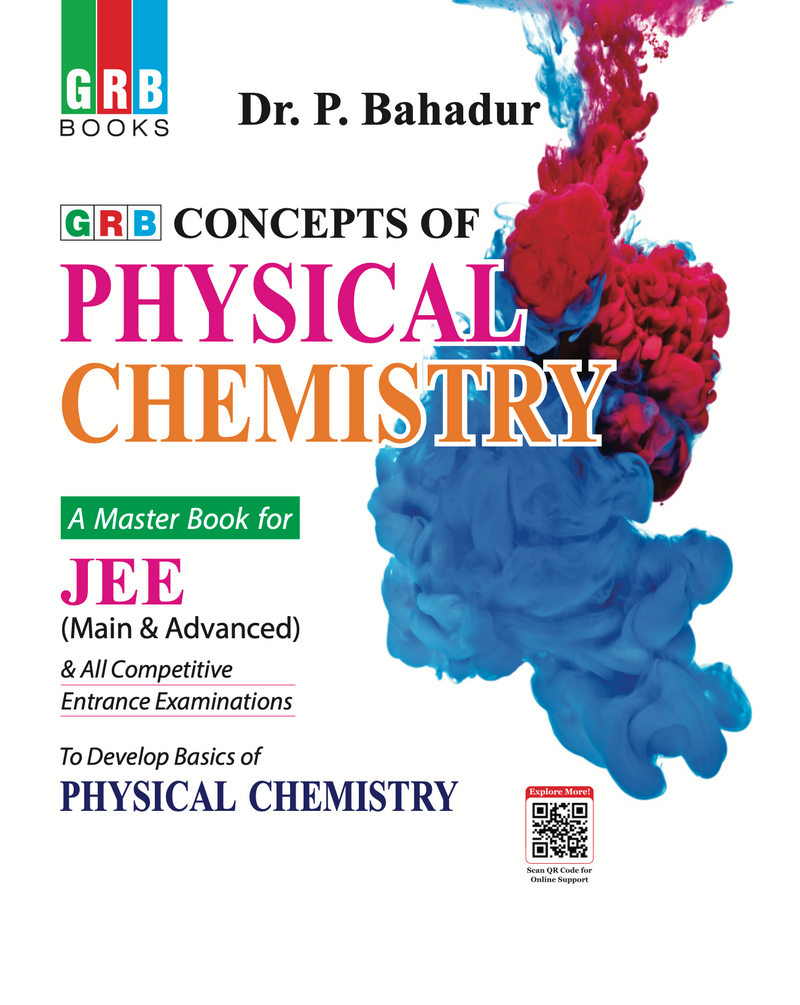 GRB Concepts Of Physical Chemistry - A Master Book For JEE (Main & Advanced) & All Other Competitive Entrance Examinations || To Develop Basics Of Physical Chemistry