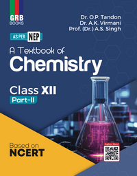 GRB A Textbook Of Chemistry For Class XII (Part 1 & Part 2) || Based On NCERT || As Per NEP