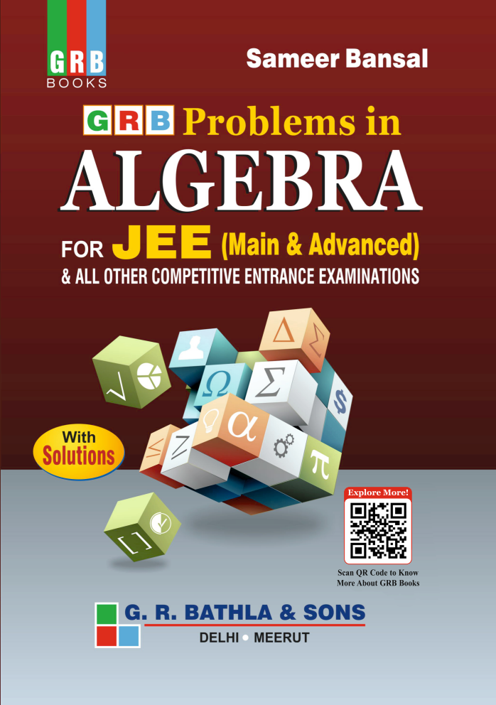 GRB Problems In Algebra For JEE (Main & Advanced) & All Other Competitive Entrance Examinations