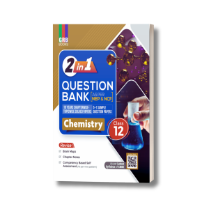 2 in 1 - Chemistry For Class 12 || Revise + Practice || Includes Chapterwise Competency Based Questions & latest CBSE Sample Question Paper || For CBSE 2027 Board Exam.