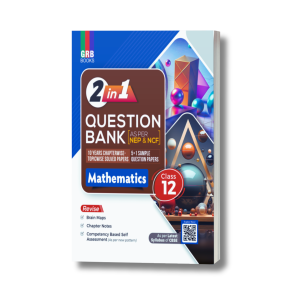 2 in 1 - Mathematics For Class 12 || Revise + Practice || Includes Chapterwise Competency Based Questions & latest CBSE Sample Question Paper || For CBSE 2027 Board Exam.